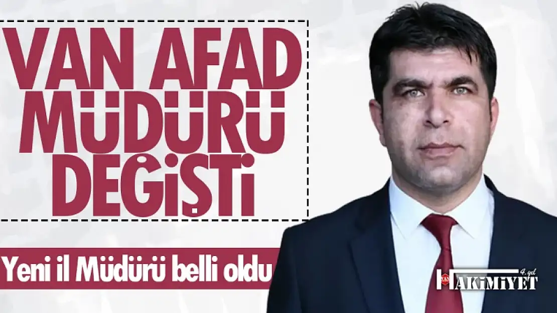 Van AFAD Müdürü değişti!