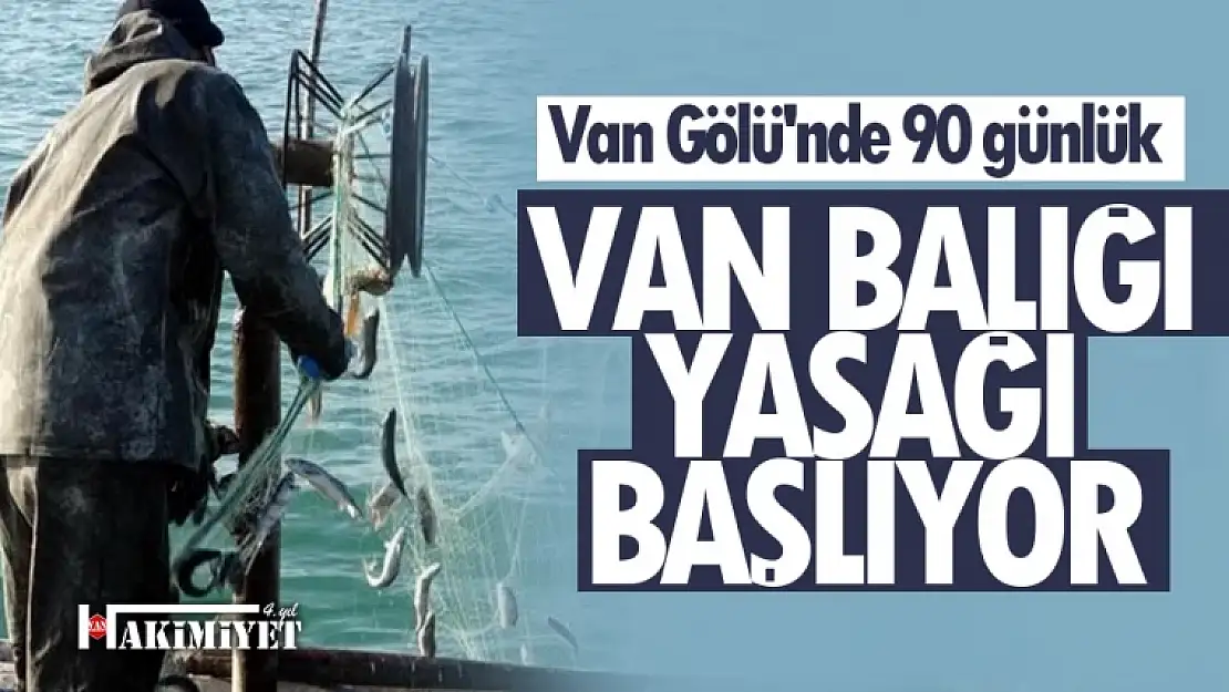 Van Gölü'nde 90 günlük yasak başlıyor