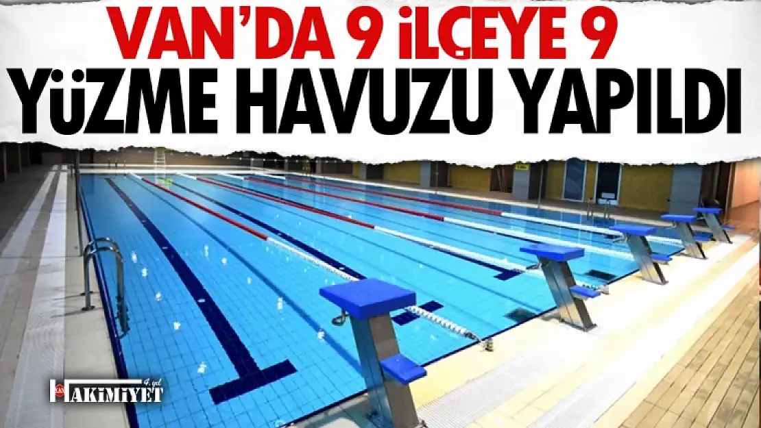 Van'da 9 ilçeye 9 yeni yüzme havuzu