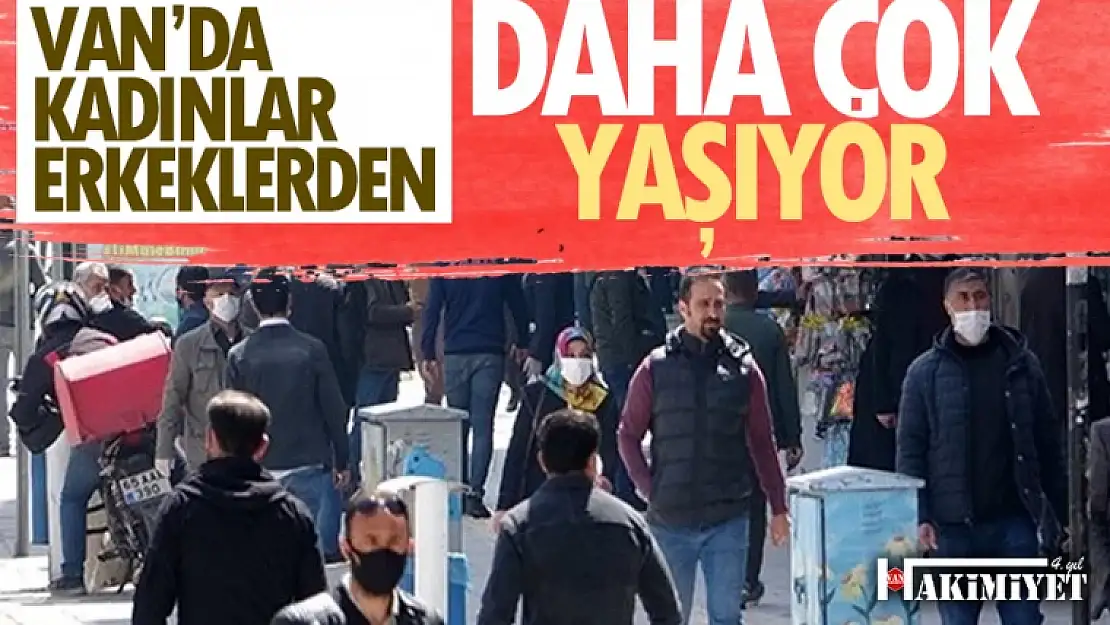 Van'da kadınlar erkeklerden daha fazla yaşıyor