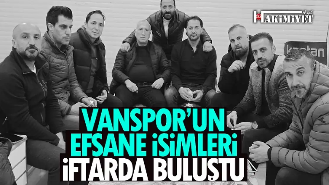 Vanspor'un efsaneleri iftarda buluştu