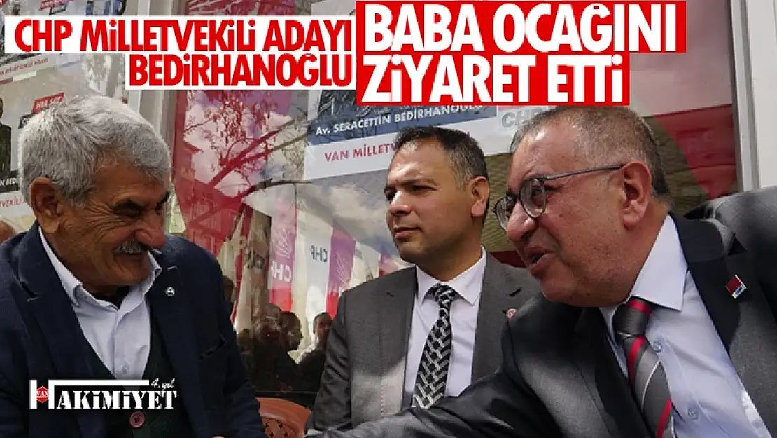 Bedirhanoğlu, baba ocağını ziyaret etti