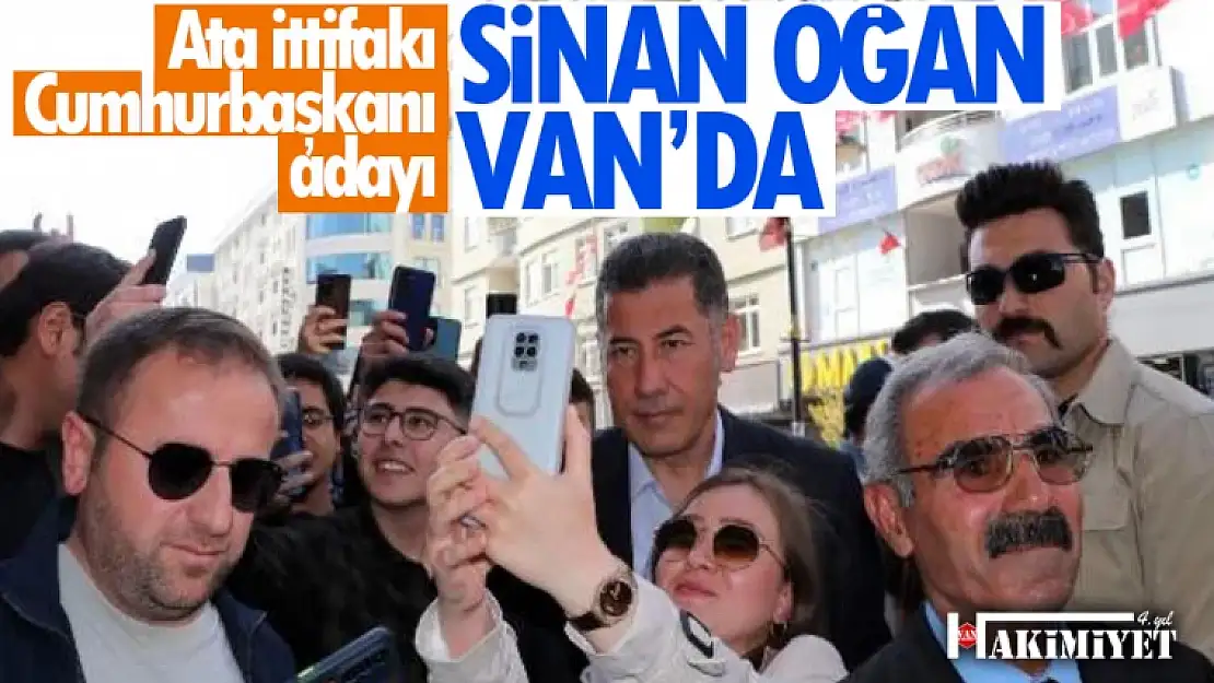 Cumhurbaşkanı adayı Sinan Oğan Van'da