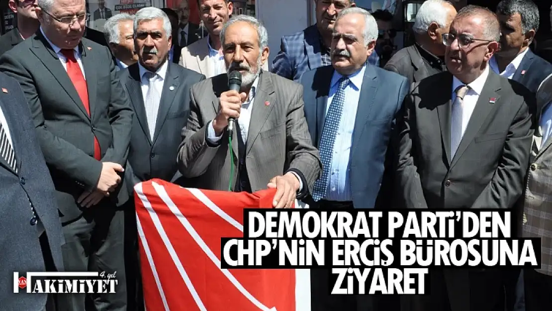 DP Genel Başkan Yardımcısı Erdinç'ten, CHP'nin Erciş seçim bürosuna ziyaret