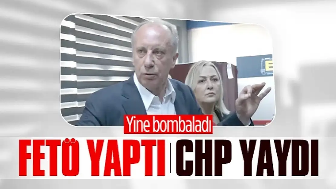 Muharrem İnce: Montajları yapan FETÖ