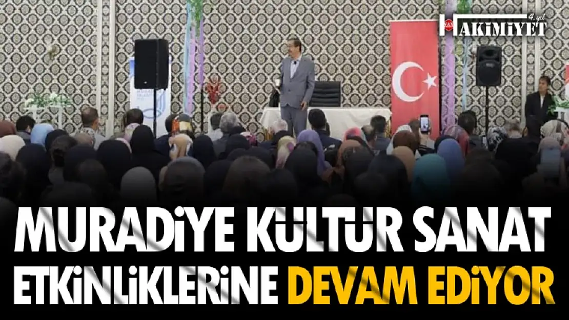 Muradiye Kültür Sanat Etkinliklerine Devam Ediyor