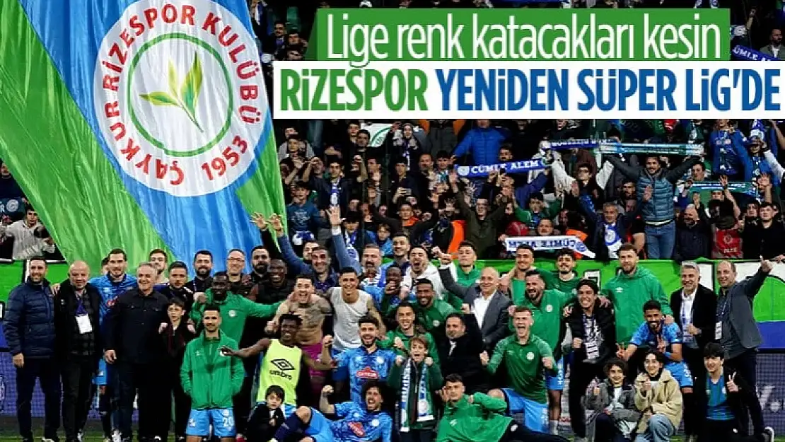 Rizespor, yeniden Süper Lig'de