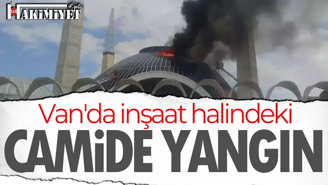 Van'da inşaat halindeki camide yangın