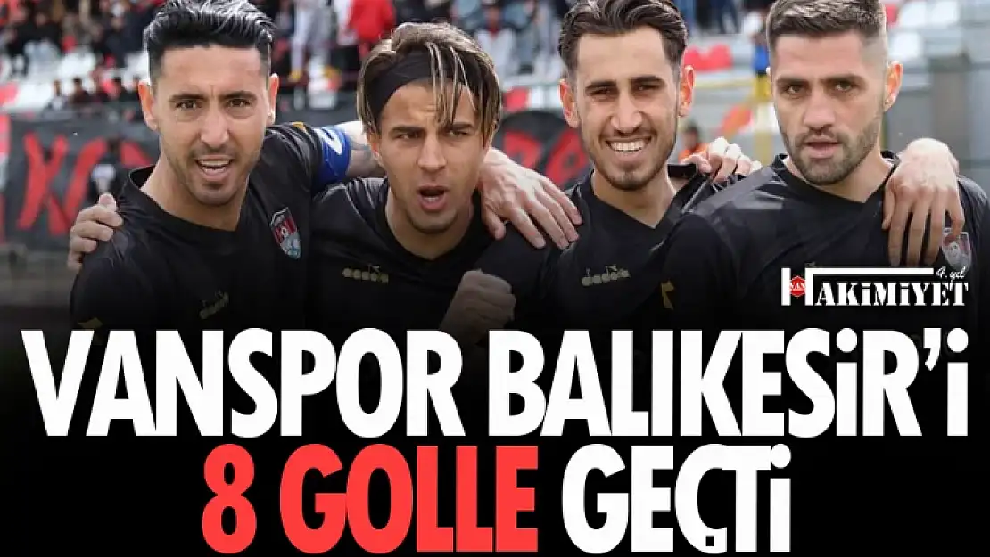 Vanspor, Balıkesirspor'u 8 golle geçti