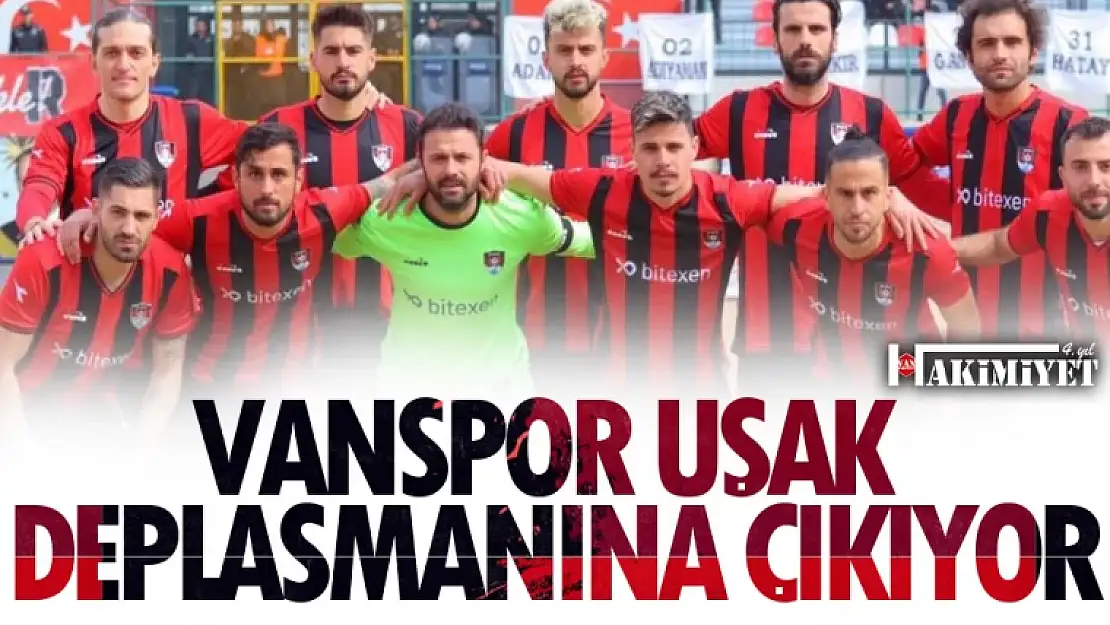 Vanspor Uşak Deplasmanına Çıkıyor