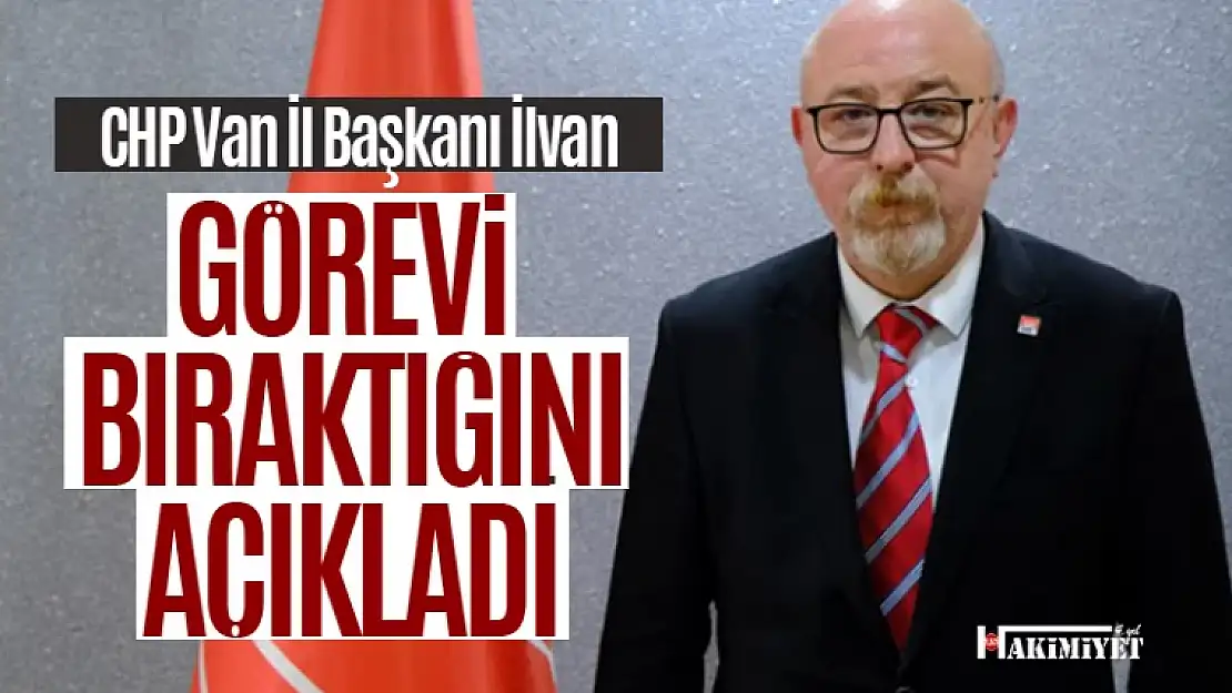 CHP'nin Van'daki yeni il başkanı o isim oldu