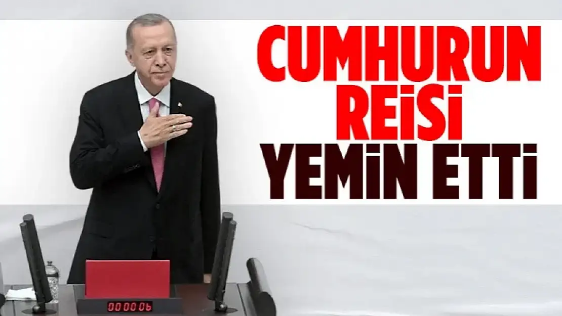 Cumhurbaşkanı Erdoğan yemin etti