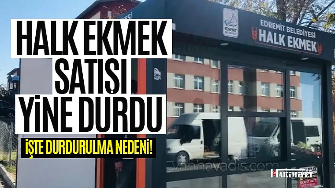 Edremit'te halk ekmek satışları durduruldu