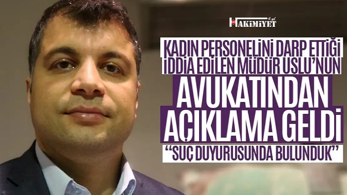 İl Müdürü Erol Uslu'nun avukatından açıklama!