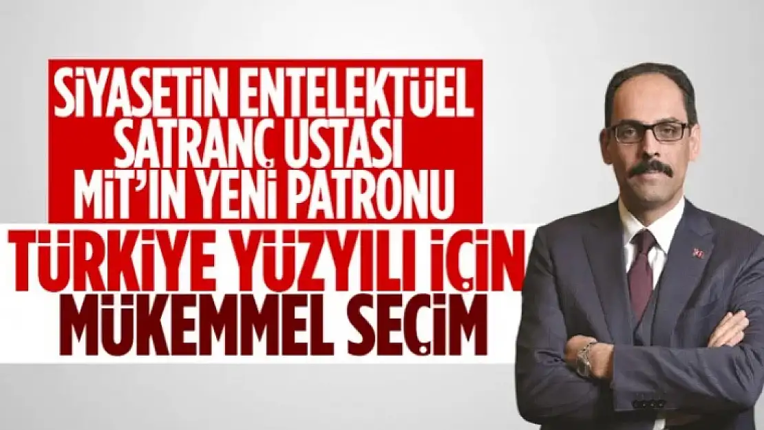 MİT'in yeni başkanı, İbrahim Kalın olacak