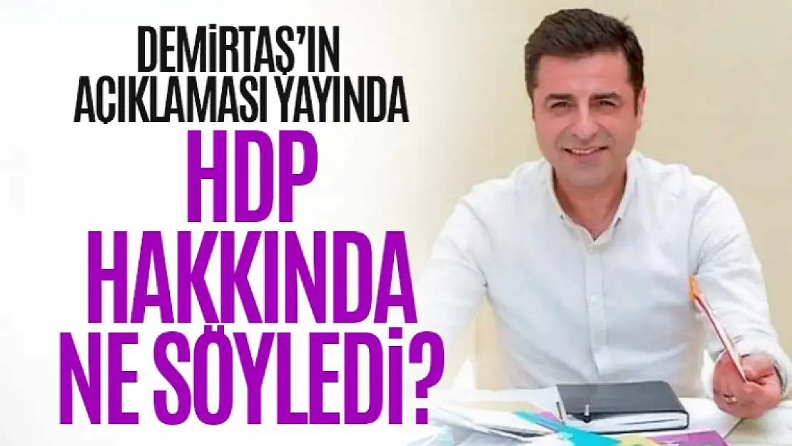 Selahattin Demirtaş'ın özel açıklamaları yayınlandı