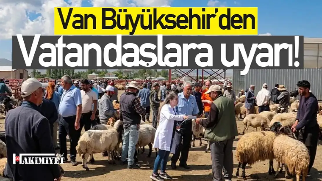 Van Büyükşehir vatandaşı uyardı!