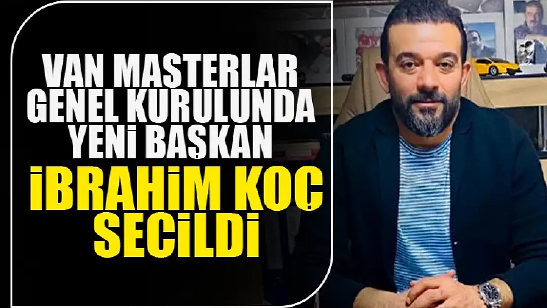 Van Masterlarda kan değişimi! İşte yeni yönetim listesi