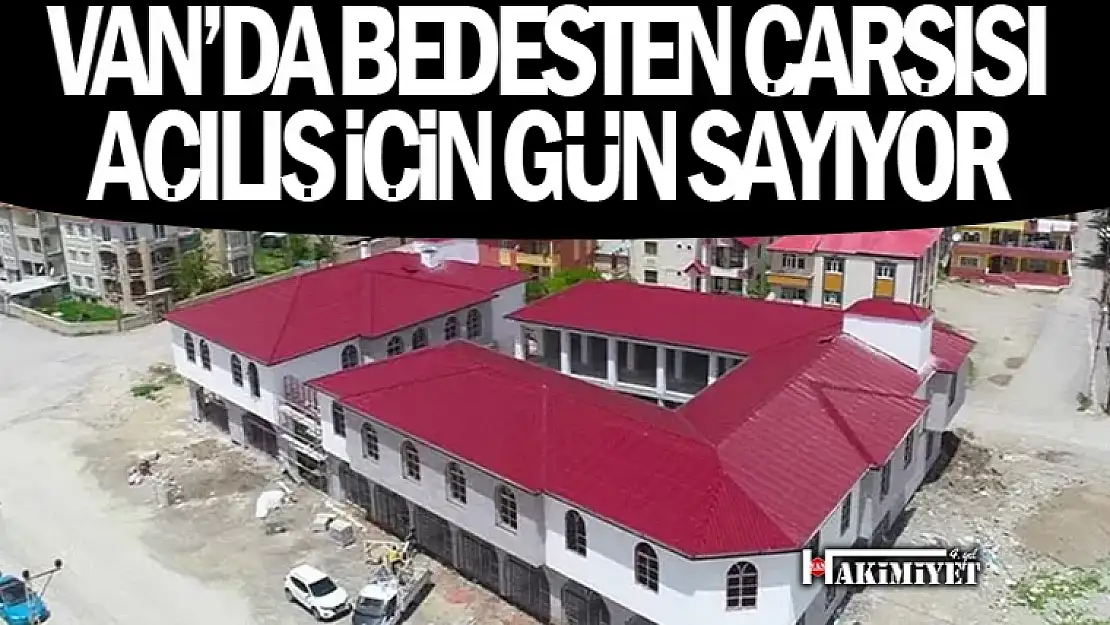 Van'da Bedesten Çarşısı açılış için gün sayıyor