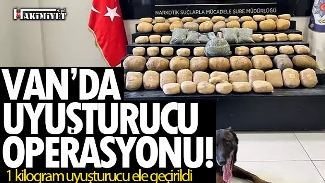 Van'da uyuşturucu operasyonu! 81 kilogram uyuşturucu ele geçirildi