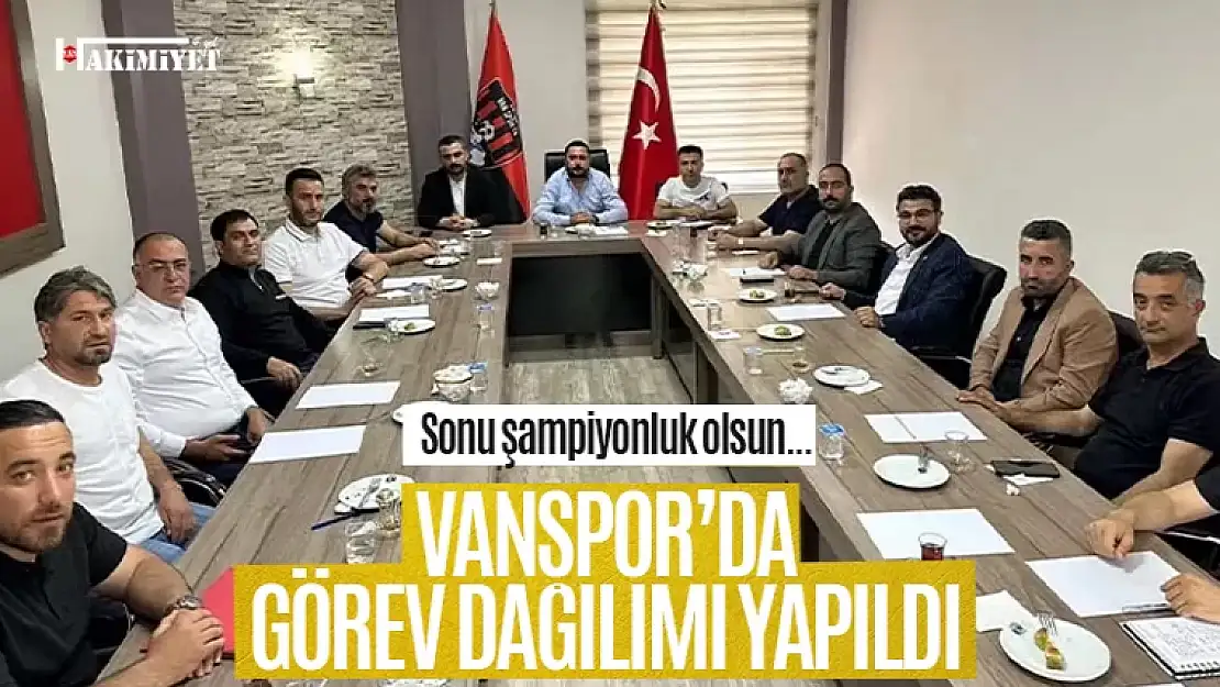 Vanspor yönetiminde görev dağılımı yapıldı