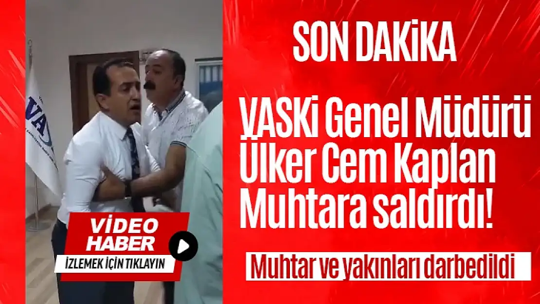 VASKİ Genel Müdürü'nden Değirmenarık Muhtarına saldırı!