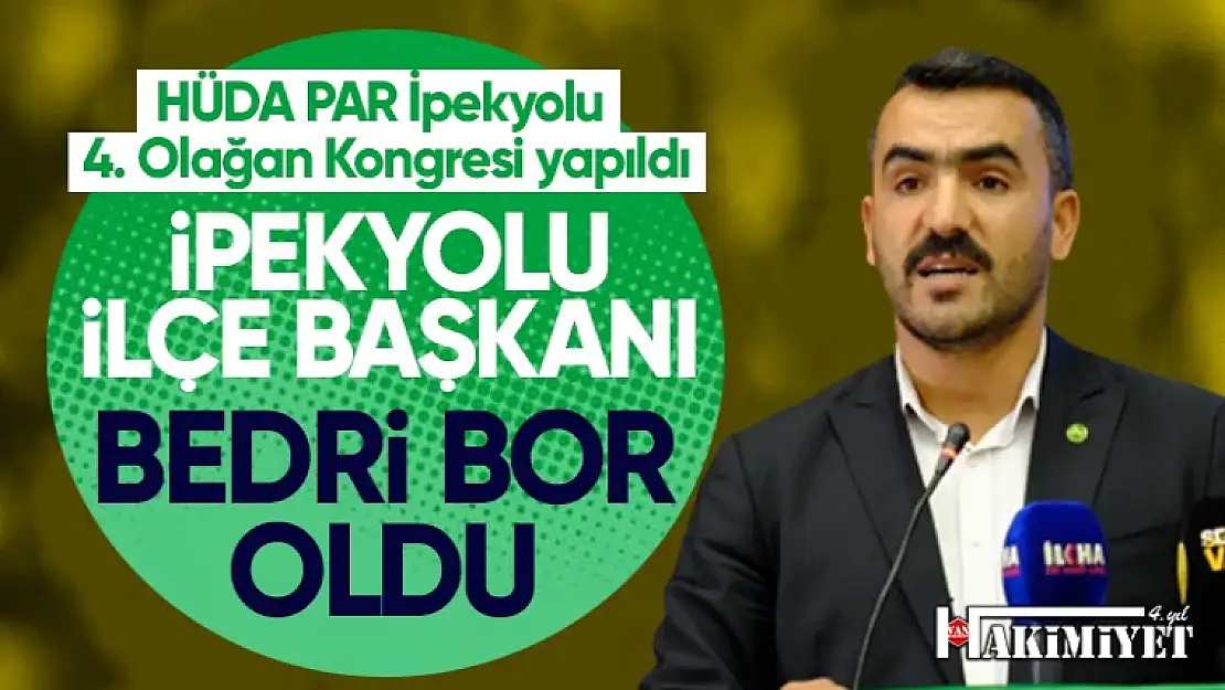 HÜDA PAR İpekyolu İlçe Başkanı Bedri Bor oldu