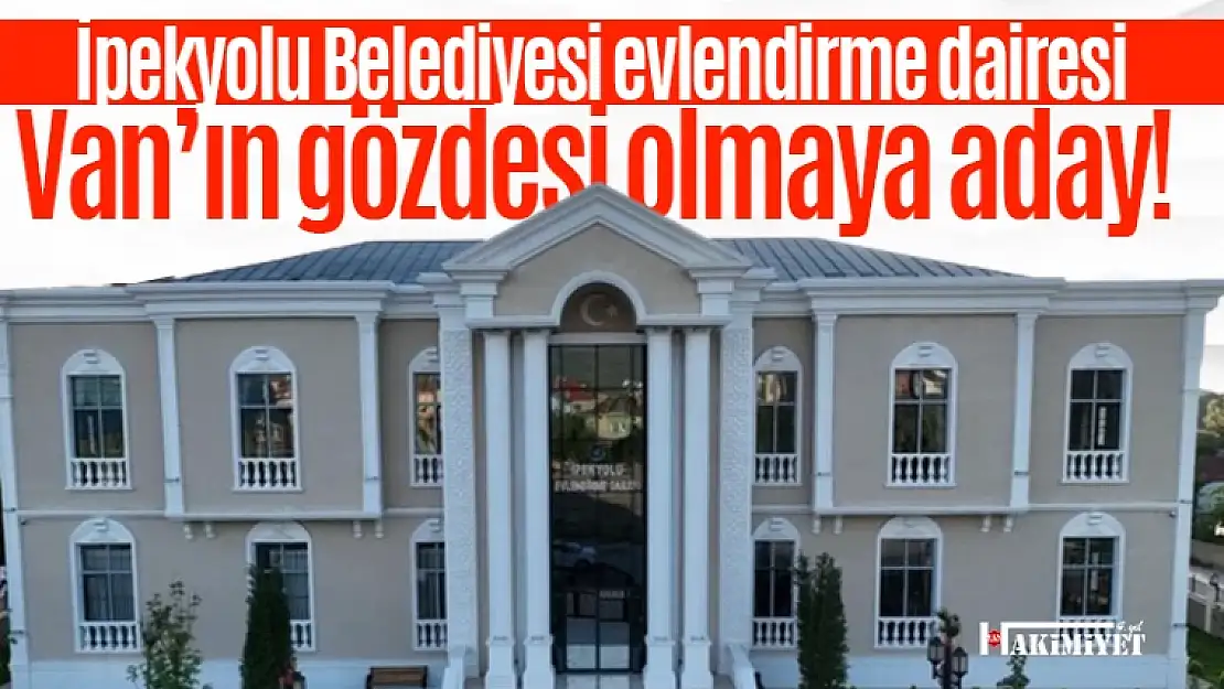 İpekyolu Evlendirme Sarayı hizmete açıldı