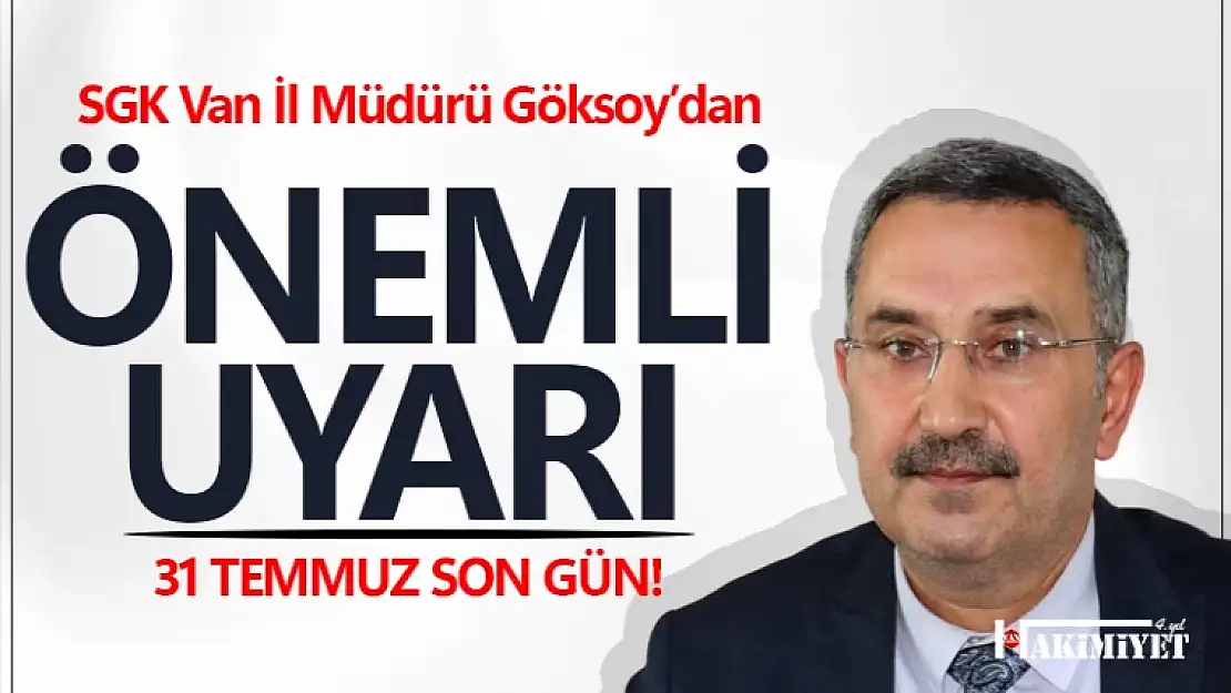 SGK Van il müdüründen önemli uyarı!