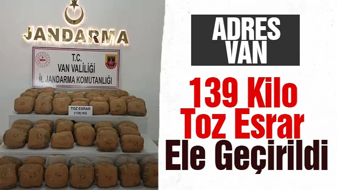 Van'da 139 Kilo Toz Esrar Ele Geçirildi