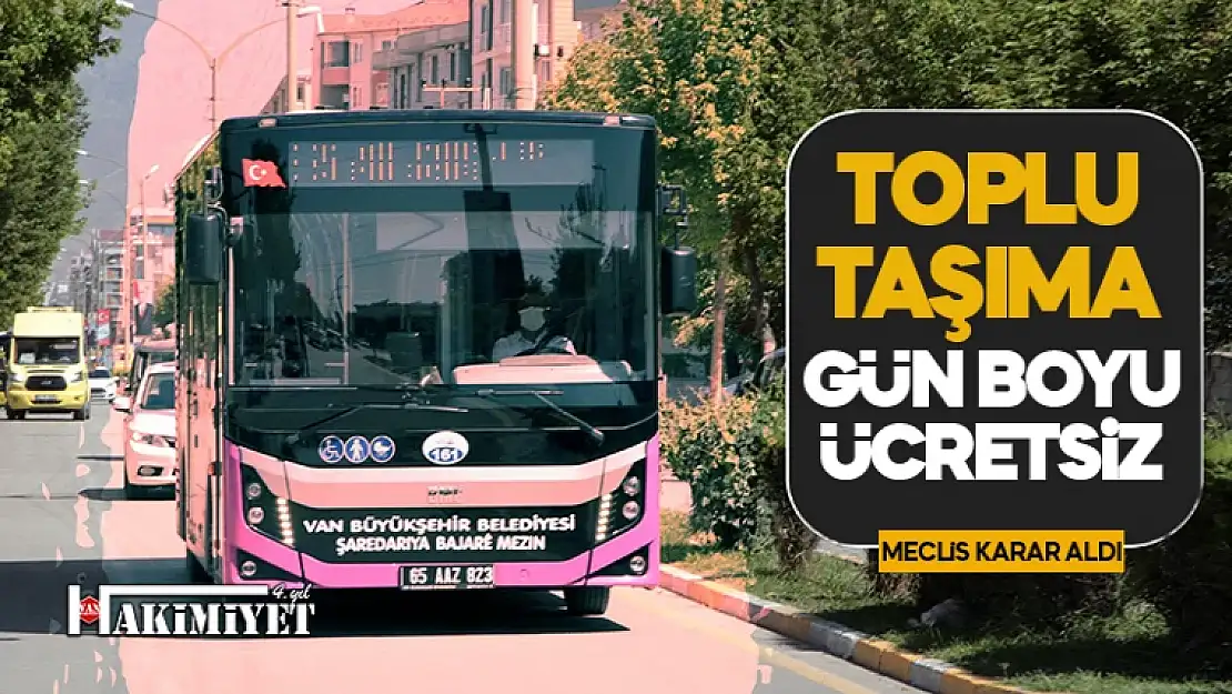 Van'da 15 Temmuz'da toplu taşıma ücretsiz olacak