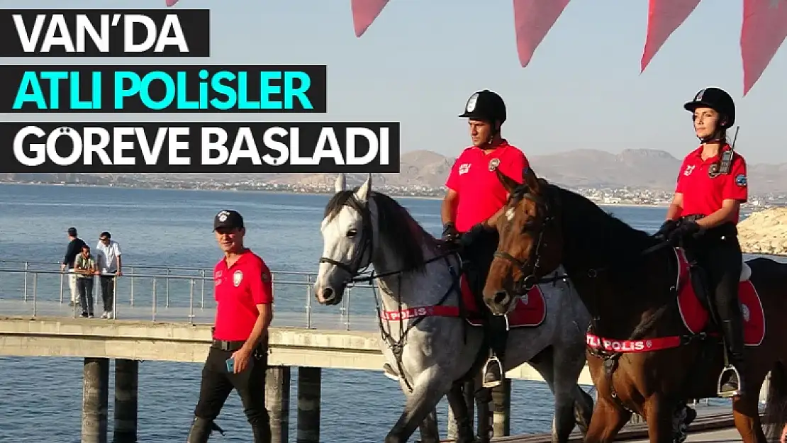 Van'da 'atlı polisler' göreve başladı