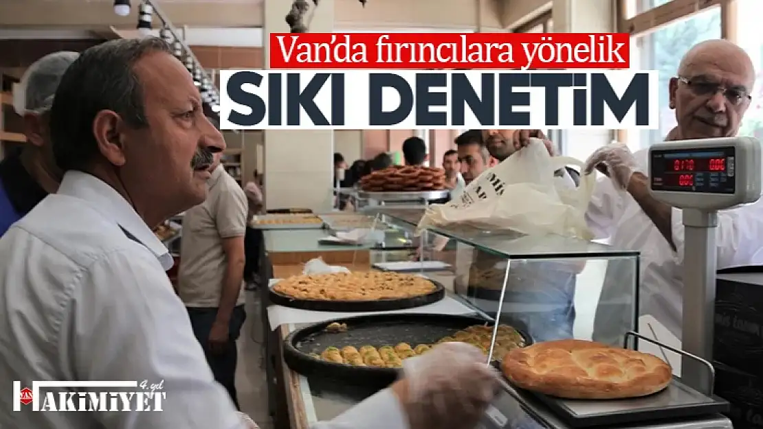 Van'daki fırınlara sıkı denetim