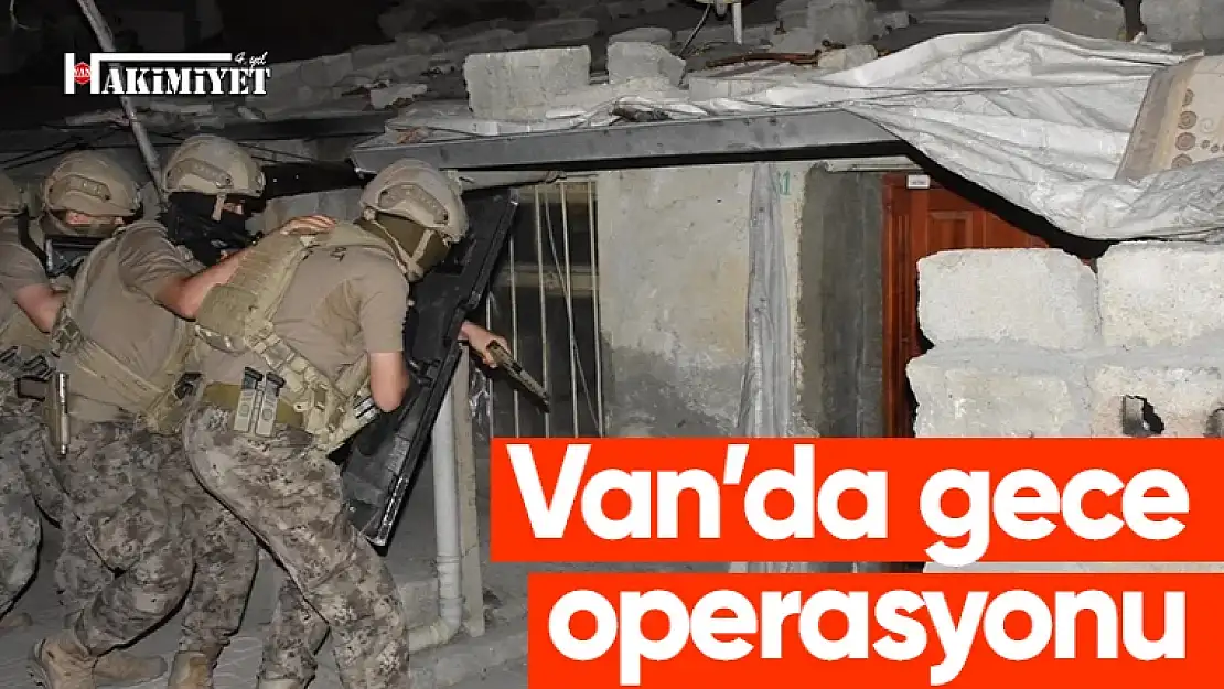 Van'ın İpekyolu ilçesinde gece operasyonu!