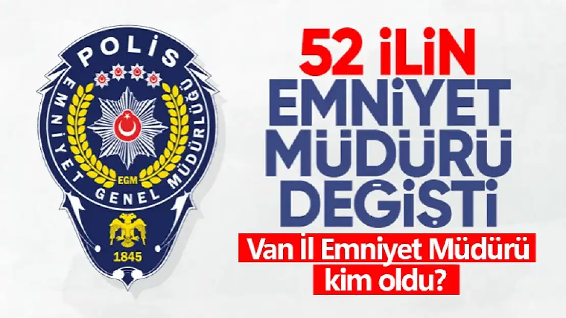 52 ile emniyet müdürü atama kararı Resmi Gazete'de