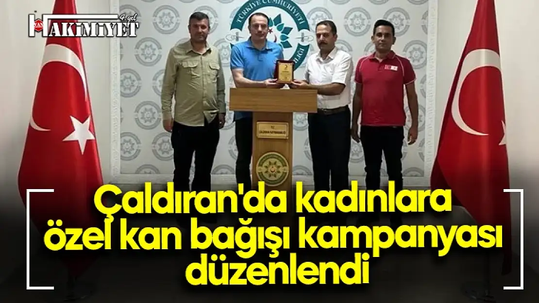 Çaldıran'da kadınlara özel kan bağışı kampanyası düzenlendi