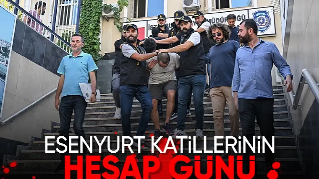 Esenyurt cinayetine kaç yıl verilecek? Hakim karşısına çıkacaklar