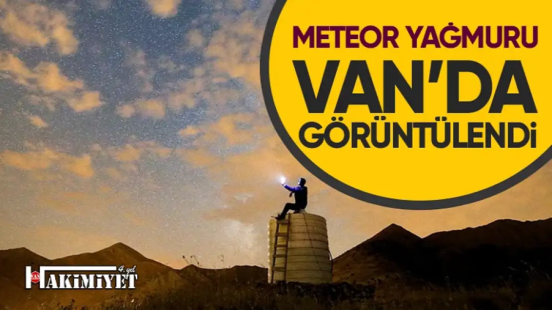 Meteor yağmuru Van'da görüntülendi