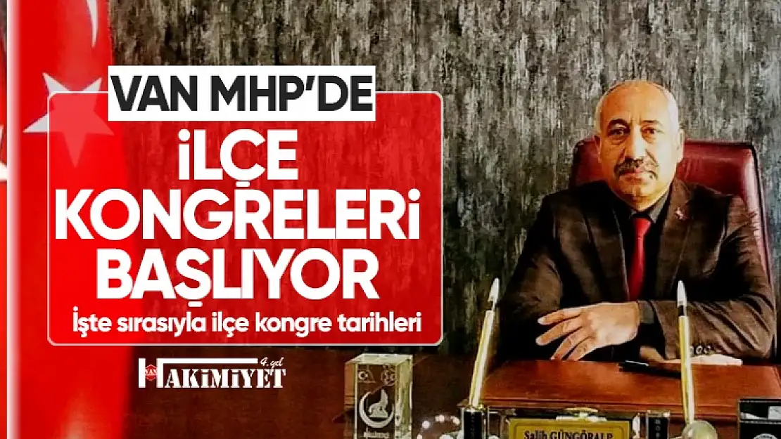 MHP Van ilçe kongreleri başlıyor