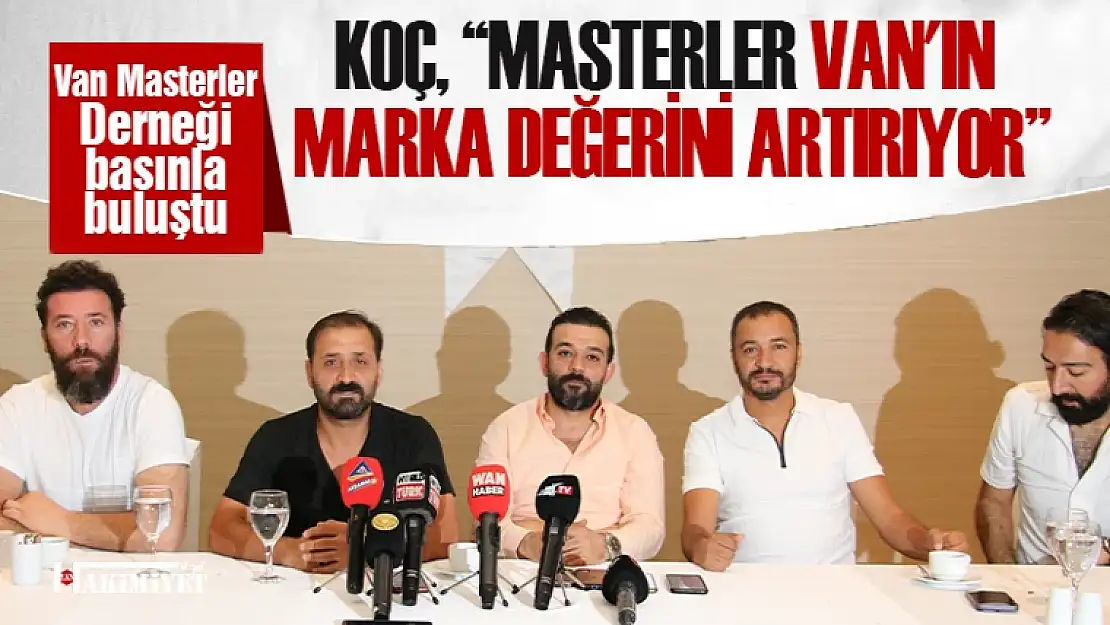 Van Masterler Derneği basınla bir araya geldi