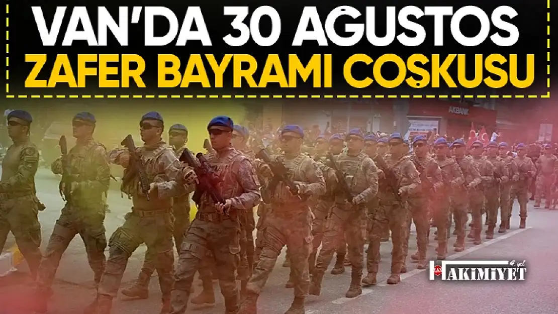 Van'da 30 Ağustos Zafer Bayramı coşkusu