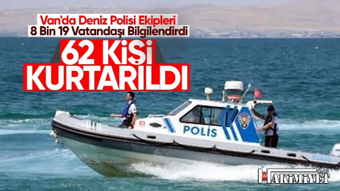 Van'da Deniz Polisi ekipleri 62 kişiyi kurtardı