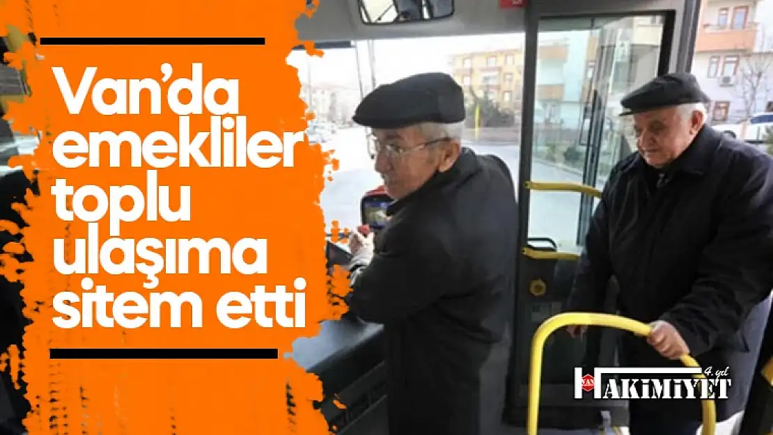 Van'da emeklilerden toplu ulaşım sitemi