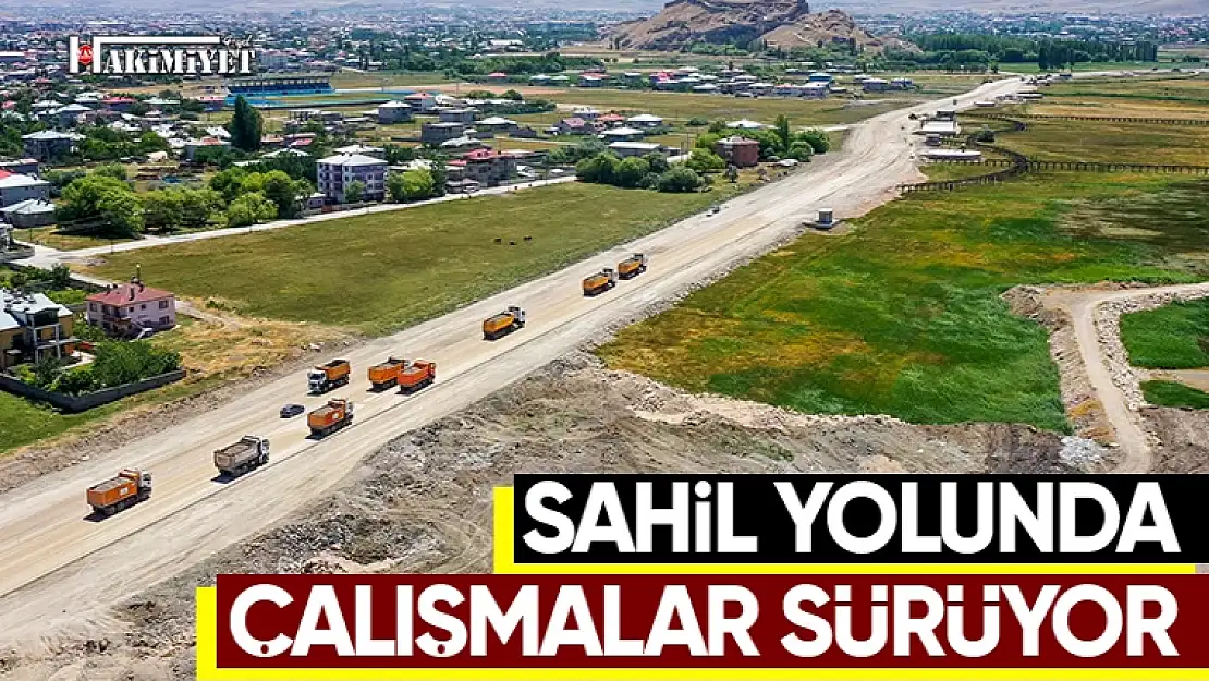 Van'da Sahil Yolu Projesi ve Rekreasyon Çalışmaları Devam Ediyor