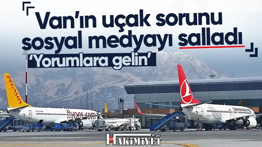 Van'ın uçuş sorunu sosyal medyanın gündeminde!