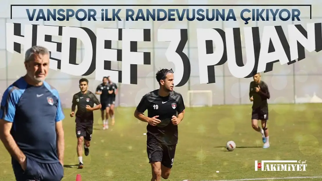 Vanspor ilk maç için sahaya iniyor, hedef 3 puan!