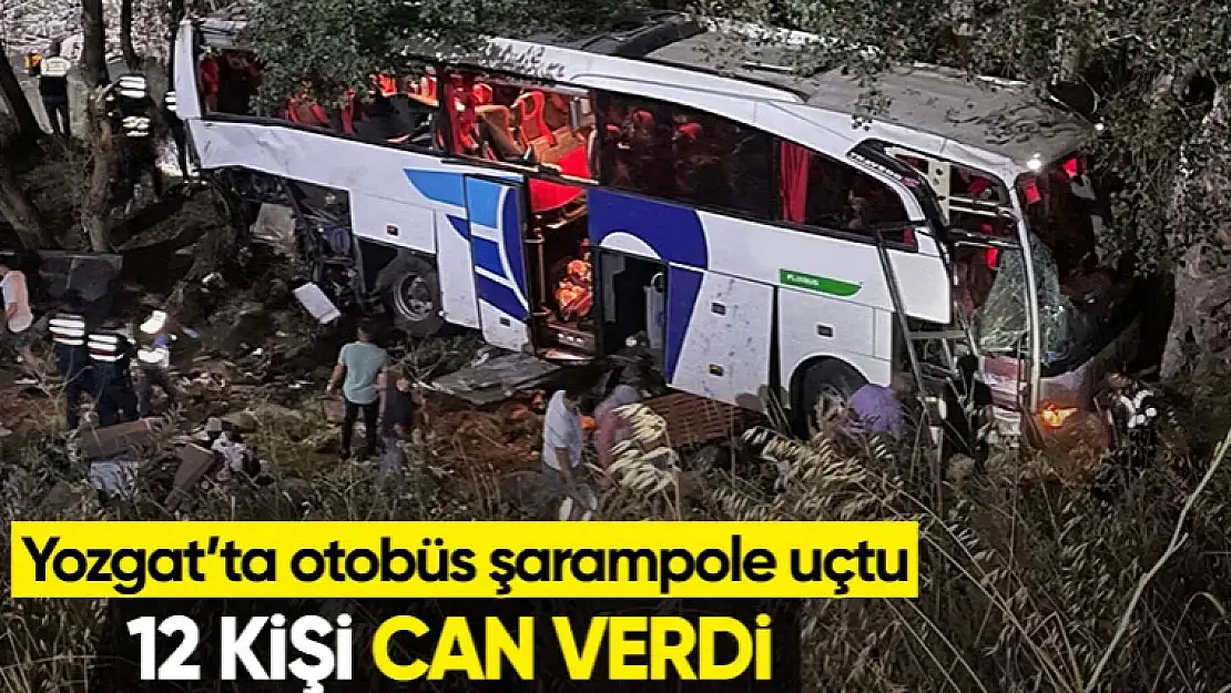 Yozgat'ta yolcu otobüsü şarampole devrildi: 12 kişi hayatını kaybetti