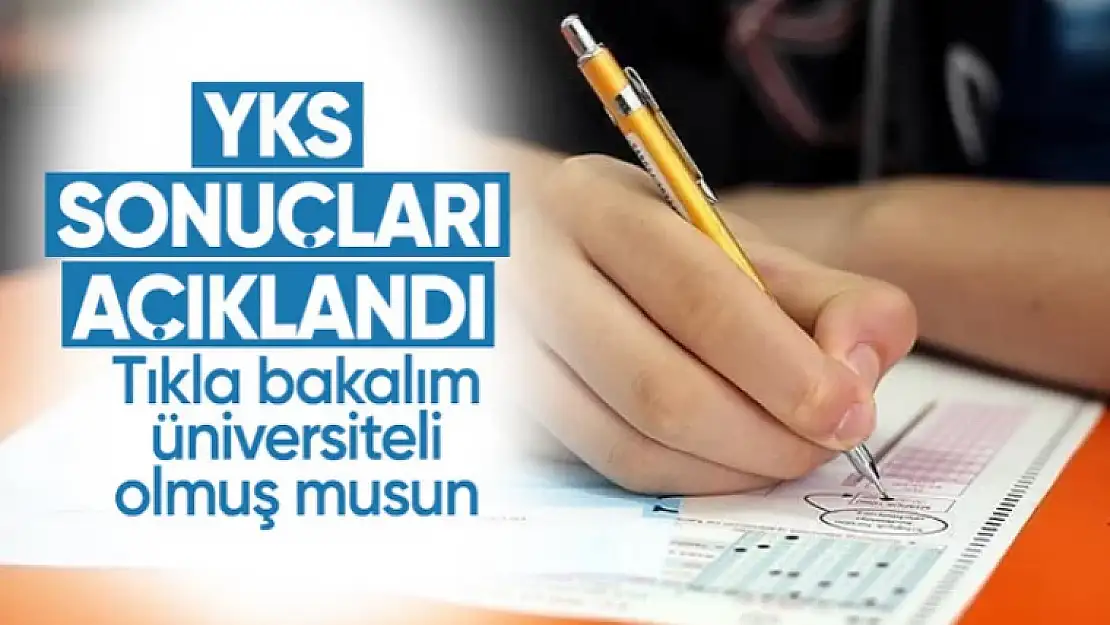 Yükseköğretim Kurumları Sınavı (YKS) yerleştirme sonuçları açıklandı