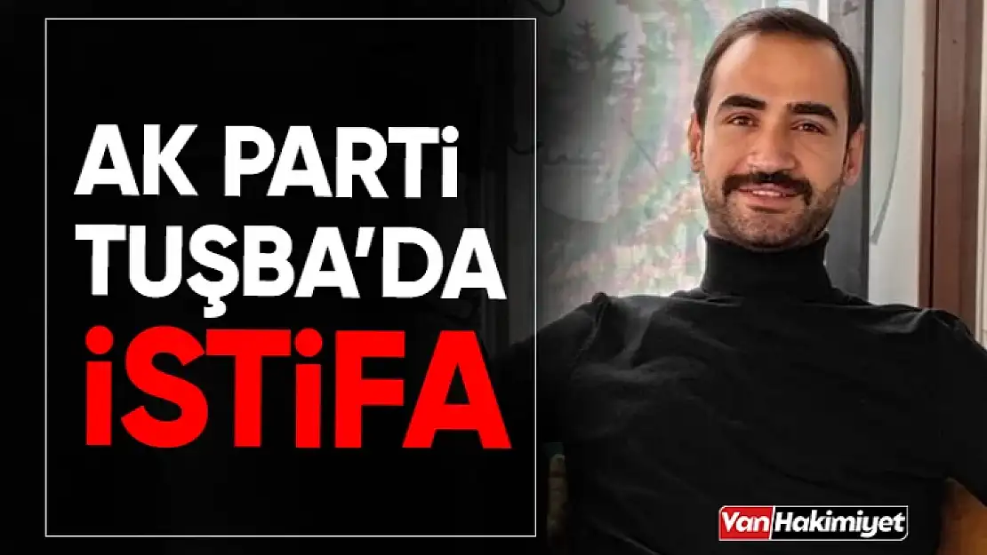 AK Parti Tuşba Gençlik Kolları Başkanı Hakan Karatekin istifa etti