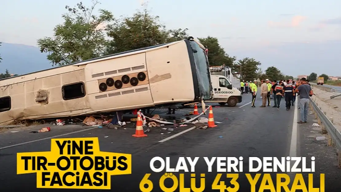 Denizli'de karşı şeride geçen tır otobüse çarptı: 6 ölü, 43 yaralı